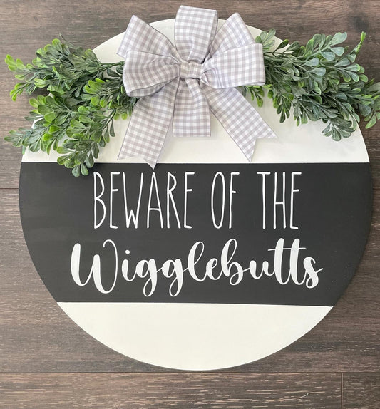 Copy of 14" Wooden Door Hanger- "Beware of the Wigglebutts"