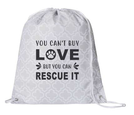 You Can't Buy Love, But you Can rescue it" cinch sack